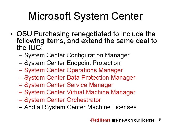 Microsoft System Center • OSU Purchasing renegotiated to include the following items, and extend