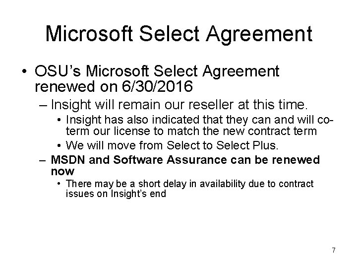 Microsoft Select Agreement • OSU’s Microsoft Select Agreement renewed on 6/30/2016 – Insight will