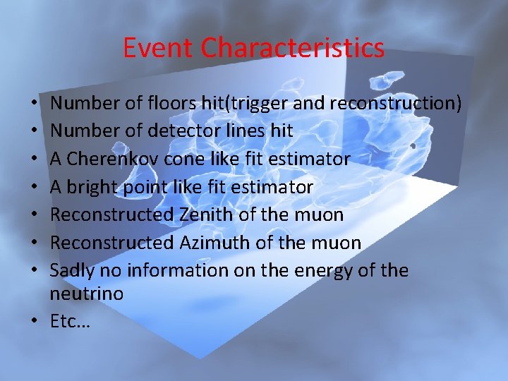 Event Characteristics Number of floors hit(trigger and reconstruction) Number of detector lines hit A