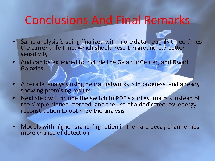 Conclusions And Final Remarks • Same analysis is being finalized with more data, roughly