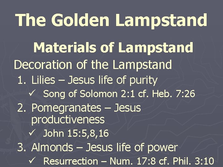 The Golden Lampstand Materials of Lampstand Decoration of the Lampstand 1. Lilies – Jesus