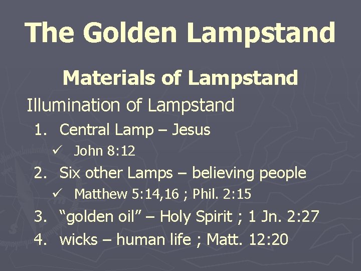 The Golden Lampstand Materials of Lampstand Illumination of Lampstand 1. Central Lamp – Jesus