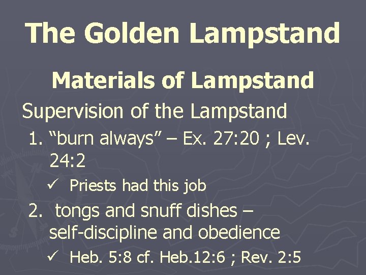 The Golden Lampstand Materials of Lampstand Supervision of the Lampstand 1. “burn always” –