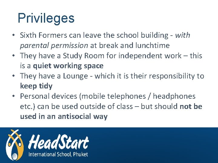 Privileges • Sixth Formers can leave the school building - with parental permission at
