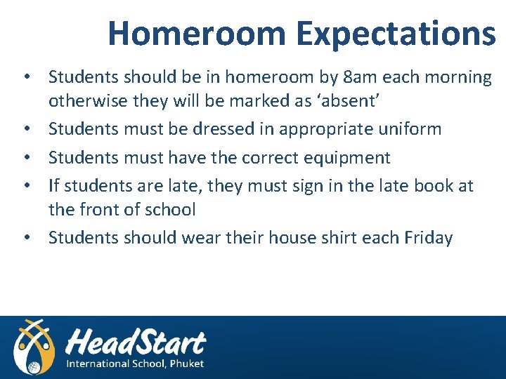 Homeroom Expectations • Students should be in homeroom by 8 am each morning otherwise