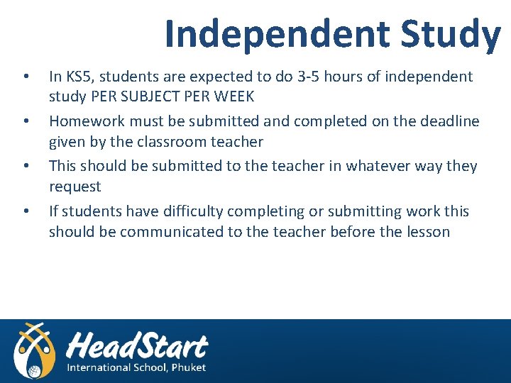 Independent Study • • In KS 5, students are expected to do 3 -5