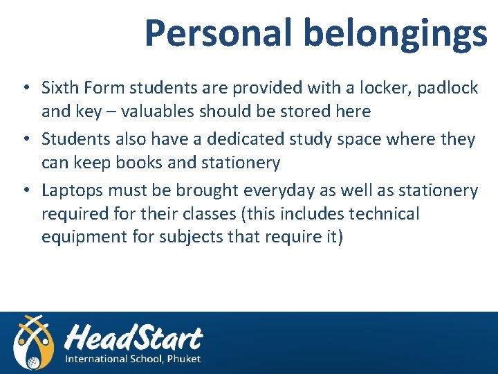 Personal belongings • Sixth Form students are provided with a locker, padlock and key