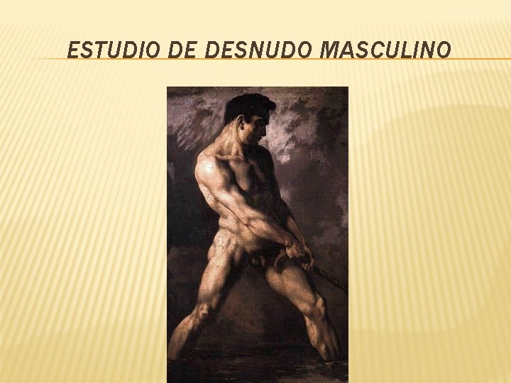 ESTUDIO DE DESNUDO MASCULINO 