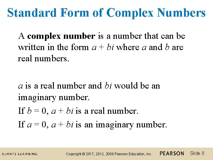 Standard Form of Complex Numbers A complex number is a number that can be