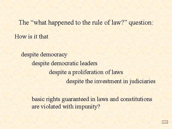 The “what happened to the rule of law? ” question: How is it that