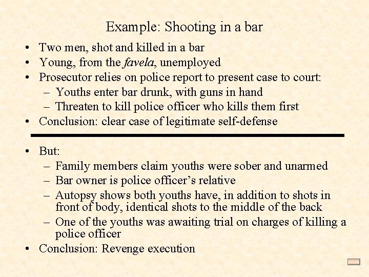 Example: Shooting in a bar • Two men, shot and killed in a bar