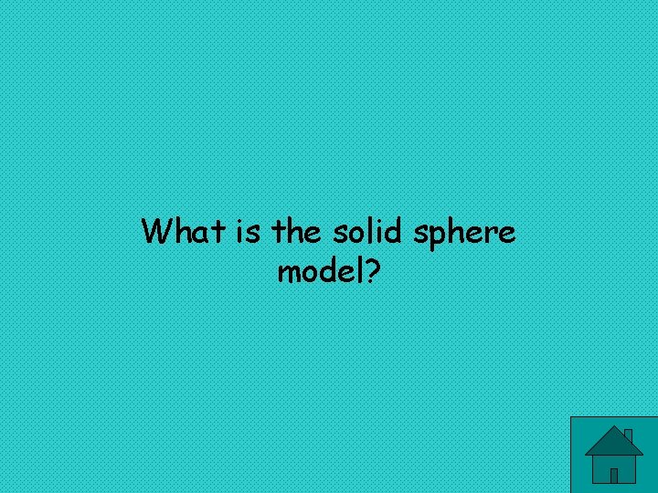 What is the solid sphere model? 