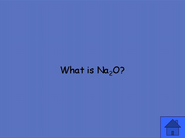 What is Na 2 O? 