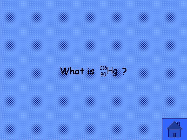 What is ? 