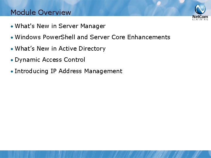 Module Overview • What's New in Server Manager • Windows Power. Shell and Server