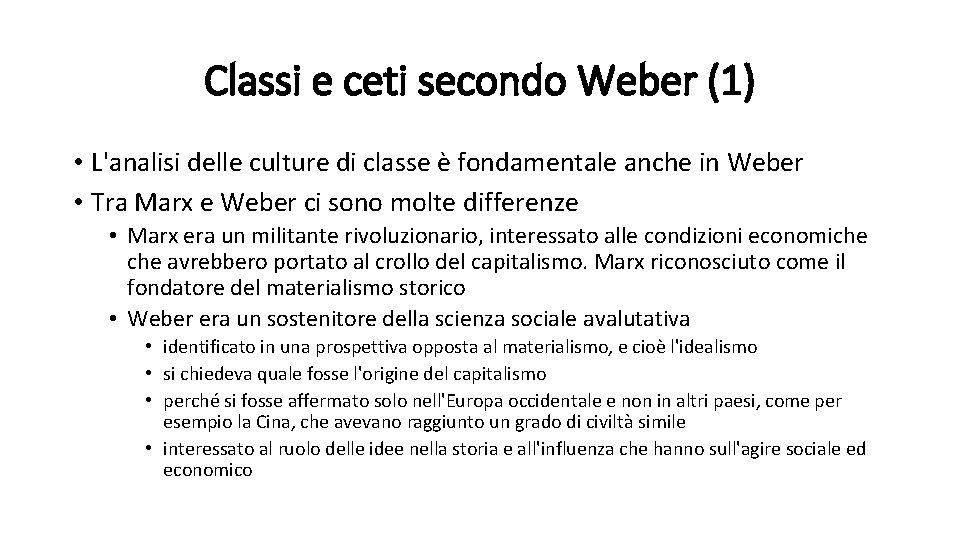 Classi e ceti secondo Weber (1) • L'analisi delle culture di classe è fondamentale