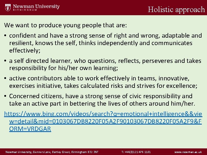 Holistic approach We want to produce young people that are: • confident and have