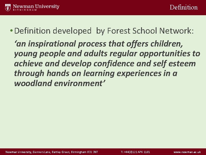 Definition • Definition developed by Forest School Network: ‘an inspirational process that offers children,