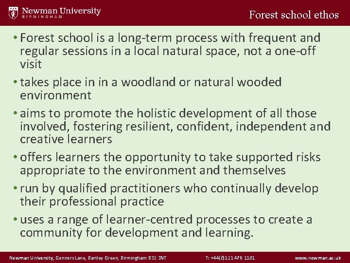 Forest school ethos • Forest school is a long-term process with frequent and regular