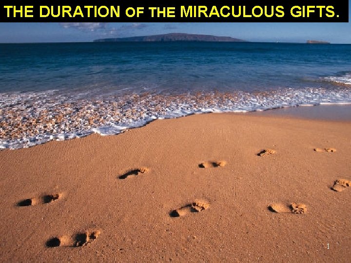 THE DURATION OF THE MIRACULOUS GIFTS. 1 