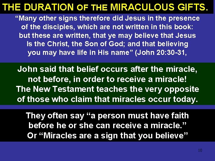 THE DURATION OF THE MIRACULOUS GIFTS. “Many other signs therefore did Jesus in the