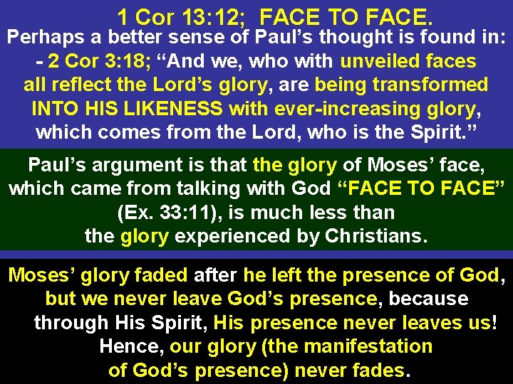 1 Cor 13: 12; FACE TO FACE. Perhaps a better sense of Paul’s thought