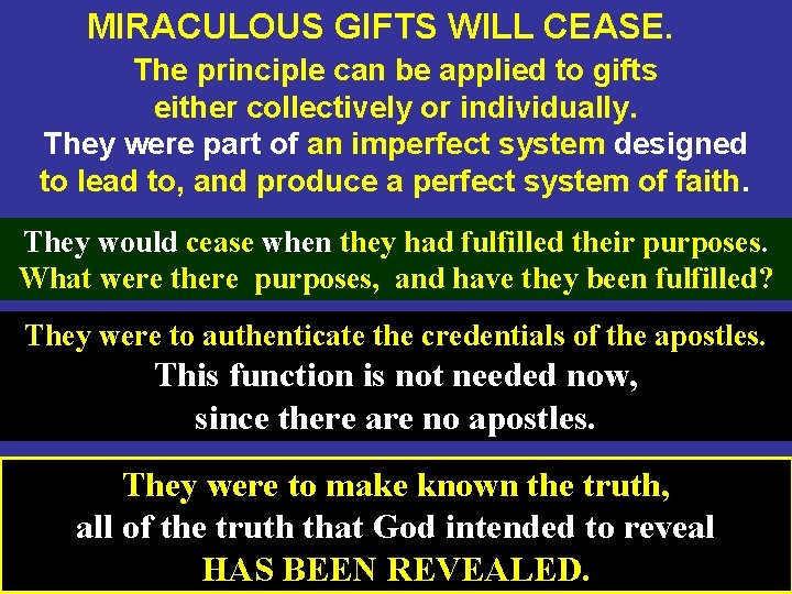 MIRACULOUS GIFTS WILL CEASE. The principle can be applied to gifts either collectively or