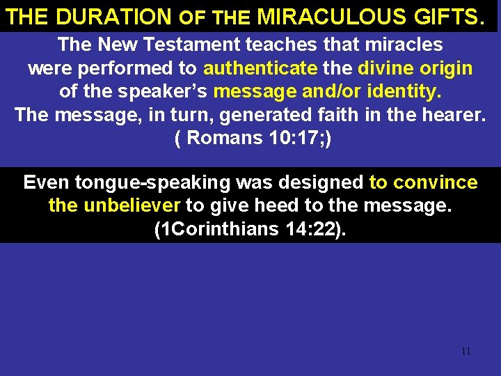 THE DURATION OF THE MIRACULOUS GIFTS. The New Testament teaches that miracles were performed