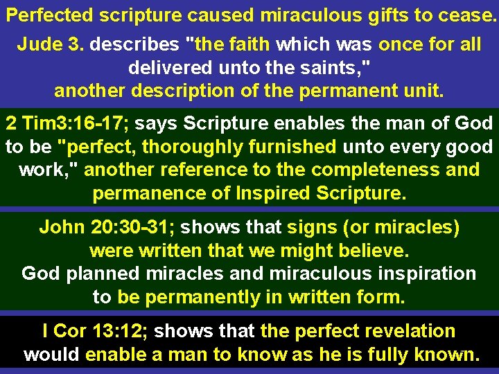 Perfected scripture caused miraculous gifts to cease. Jude 3. describes "the faith which was