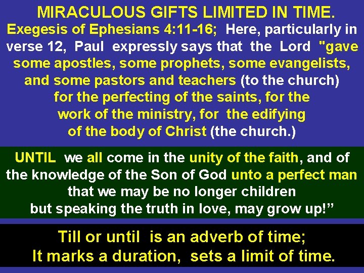 MIRACULOUS GIFTS LIMITED IN TIME. Exegesis of Ephesians 4: 11 -16; Here, particularly in