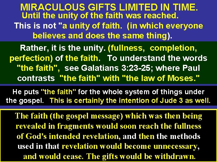 MIRACULOUS GIFTS LIMITED IN TIME. Until the unity of the faith was reached. This