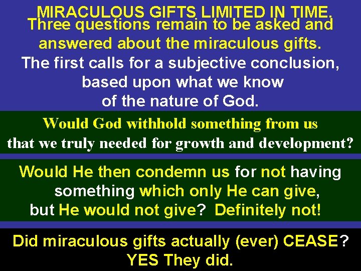 MIRACULOUS GIFTS LIMITED IN TIME. Three questions remain to be asked answered about the