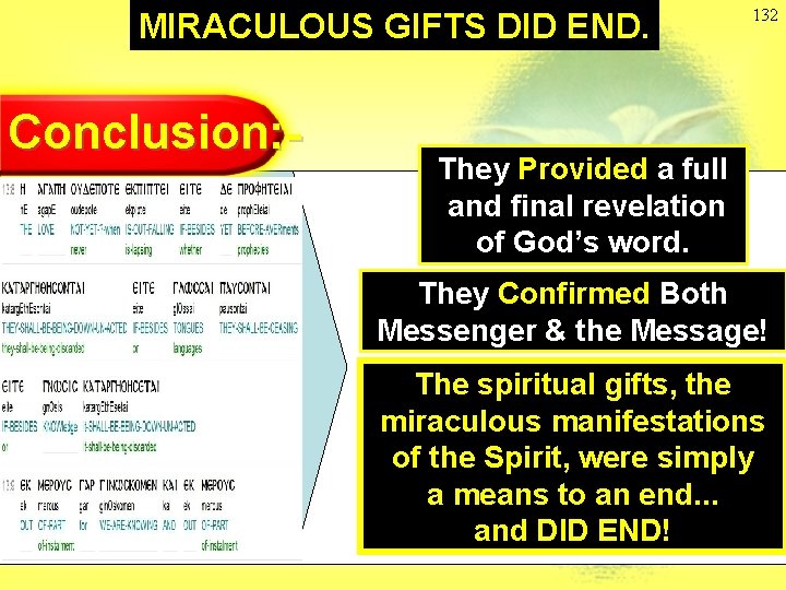 MIRACULOUS GIFTS DID END. Conclusion: - 132 They Provided a full and final revelation