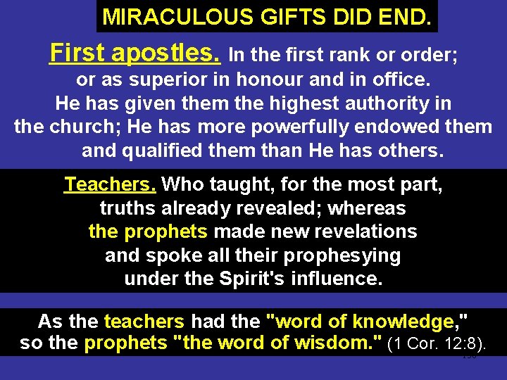 MIRACULOUS GIFTS DID END. First apostles. In the first rank or order; or as