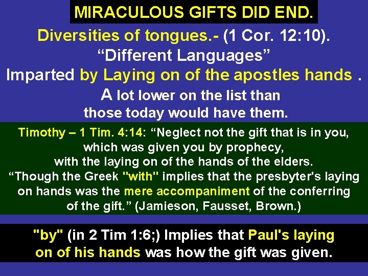 MIRACULOUS GIFTS DID END. Diversities of tongues. - (1 Cor. 12: 10). “Different Languages”