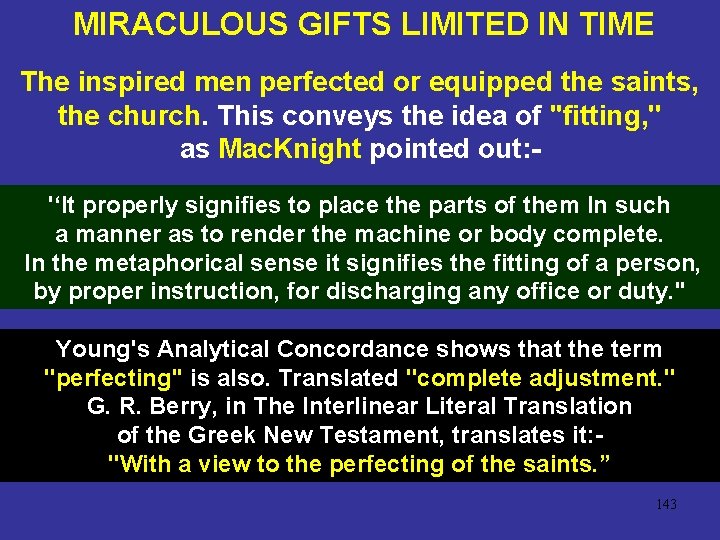 MIRACULOUS GIFTS LIMITED IN TIME The inspired men perfected or equipped the saints, the