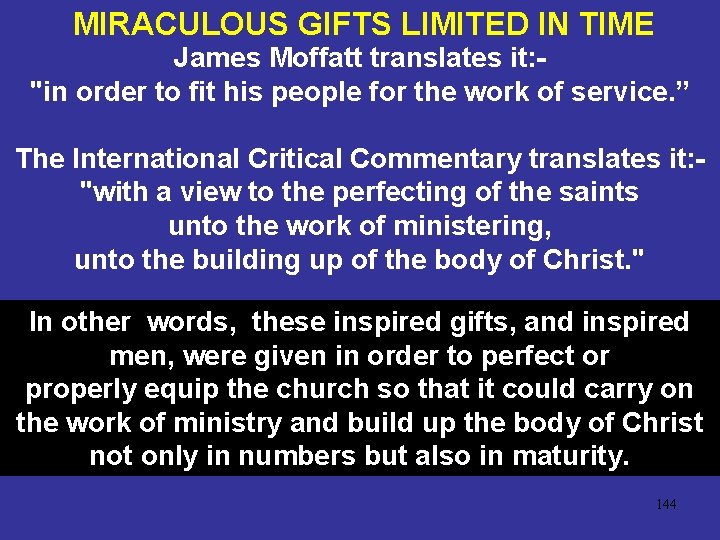 MIRACULOUS GIFTS LIMITED IN TIME James Moffatt translates it: "in order to fit his