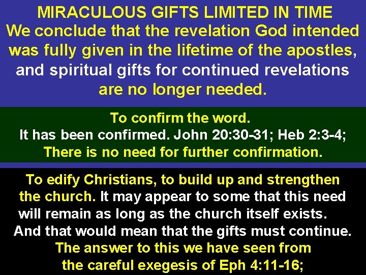 MIRACULOUS GIFTS LIMITED IN TIME We conclude that the revelation God intended was fully