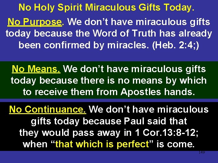 No Holy Spirit Miraculous Gifts Today. No Purpose. We don’t have miraculous gifts today