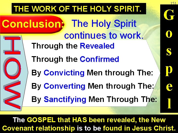 THE WORK OF THE HOLY SPIRIT. Conclusion: The Holy Spirit continues to work. Through