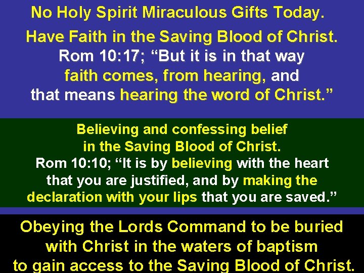 No Holy Spirit Miraculous Gifts Today. Have Faith in the Saving Blood of Christ.