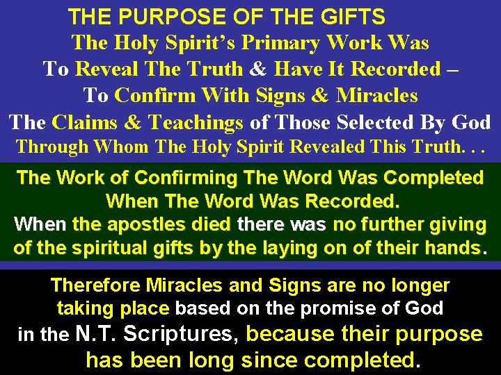 THE PURPOSE OF THE GIFTS The Holy Spirit’s Primary Work Was To Reveal The