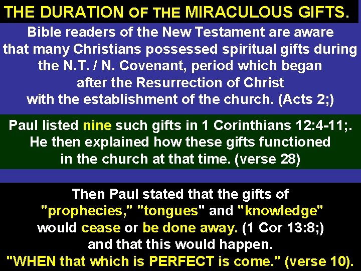 THE DURATION OF THE MIRACULOUS GIFTS. Bible readers of the New Testament are aware