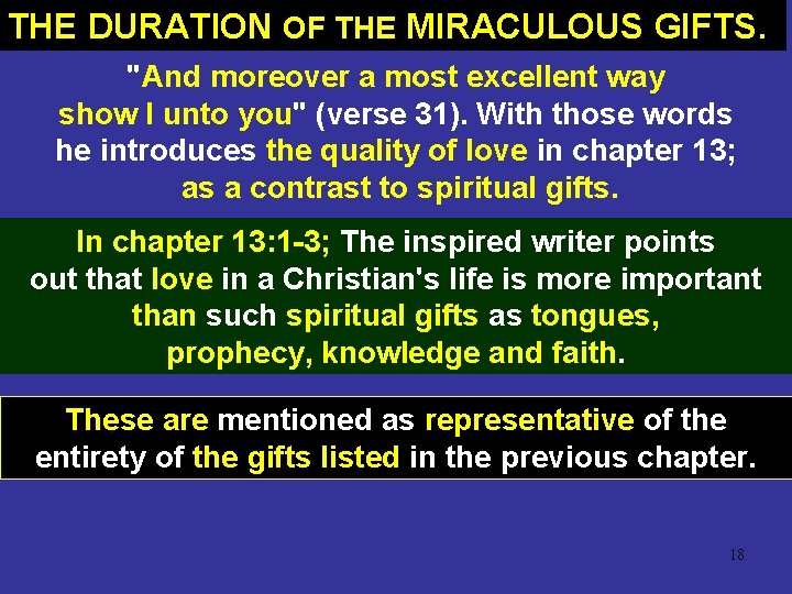 THE DURATION OF THE MIRACULOUS GIFTS. "And moreover a most excellent way show I