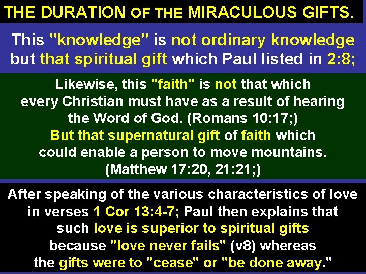 THE DURATION OF THE MIRACULOUS GIFTS. This "knowledge" is not ordinary knowledge but that