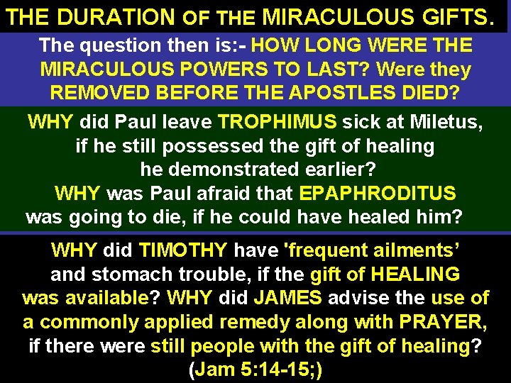 THE DURATION OF THE MIRACULOUS GIFTS. The question then is: - HOW LONG WERE