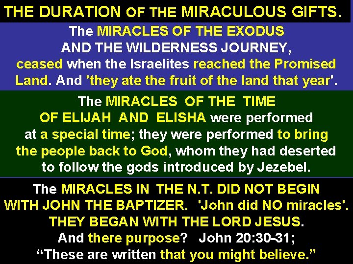 THE DURATION OF THE MIRACULOUS GIFTS. The MIRACLES OF THE EXODUS AND THE WILDERNESS