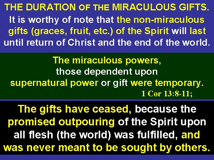 THE DURATION OF THE MIRACULOUS GIFTS. It is worthy of note that the non-miraculous