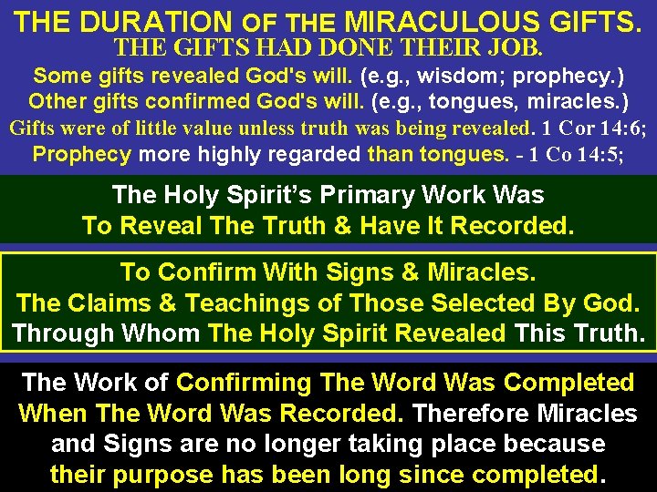 THE DURATION OF THE MIRACULOUS GIFTS. THE GIFTS HAD DONE THEIR JOB. Some gifts