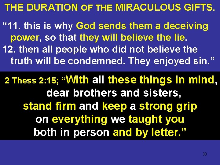 THE DURATION OF THE MIRACULOUS GIFTS. “ 11. this is why God sends them